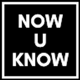 Now U Know